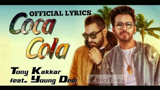 Coca cola||official lyrics||Tony kakkar ft.young desi||new song 2018