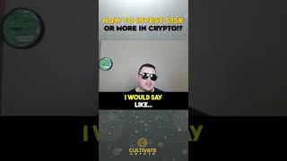 How To Invest $15k Or More In Crypto!?