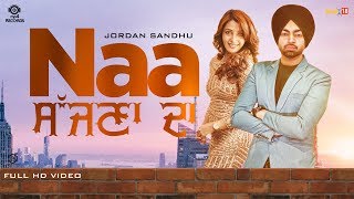 Jordan Sandhu | Naa Sajna Da ( Full Video) | Bunty Bains - Desi Crew | Mp4 Music