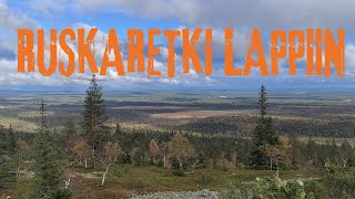 Ruskaretki Suomen lappiin 2024 (Lapland) - Vaellusta \u0026 päiväretkeilyä lapin tunturimaisemissa