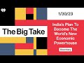 India’s Plan To Become The World’s New Economic Powerhouse | The Big Take