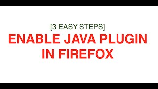 3 Simple Steps to enable JAVA plugin in Firefox browser