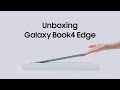 Galaxy Book4 Edge: Official Unboxing | Samsung