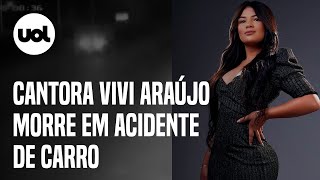 Vivi Araújo morre em acidente; vídeo mostra momento em que carro bate