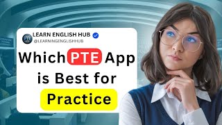 Which PTE App is Best for Practice?