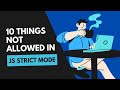 10 Things You Must Know About JavaScript's Strict Mode!