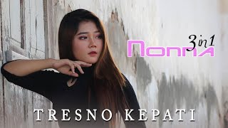 Nonna 3in1 - Tresno Kepati (Official Music Video)