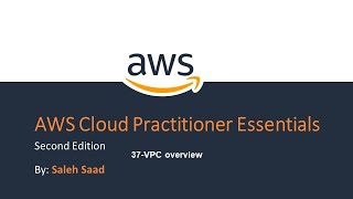 37-AWS Cloud Practitioner (VPC overview) by Saleh Saad | Arabic