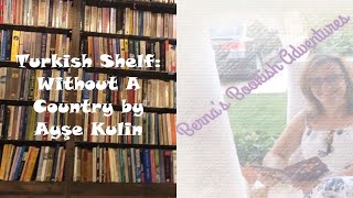 Turkish Shelf: Without A Country by Ayşe Kulin