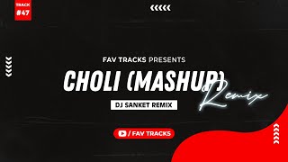 Choli (Mashup) I DJ Sanket Remix I Fav Tracks