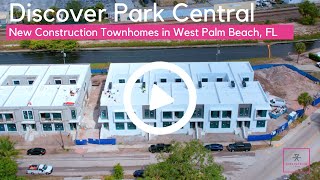 Park Central, new construction luxury townhomes in West Palm Beach, Florida