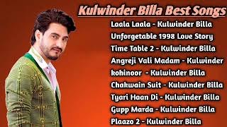 Kulwinder Billa All Songs 2022|Kulwinder Billa Jukebox|Kulwinder Billa Non Stop Hits|Top Punjabi Mp3