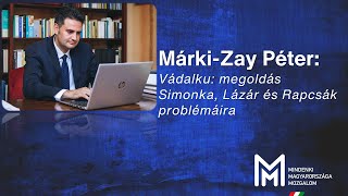 Márki-Zay Péter: Vádalku: Megoldás Simonka, Lázár és Rapcsák problémáira