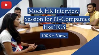 Mock HR Interview session for IT Company like Tata Consultancy Services ( TCS)