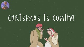 [Playlist] Christmas is coming 🎄 Top Christmas hits ~ Songs that make u feel Christmas vibe closer