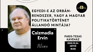 Egyedi-e az Orbán-rendszer? | Pilvax-est Csizmadia Ervinnel