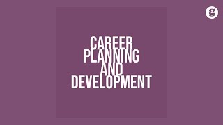 Career Planning and Development