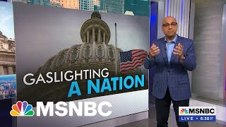 Velshi: The Ex-President Has Gaslit Americans Into Doubting Democratic Systems