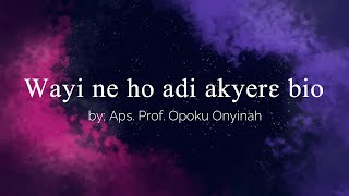 Wayi ne ho adi akyere bio (Official Lyrics) Pentecostal song