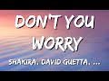 Black Eyed Peas = DON'T YOU WORRY (Lyrics) ft. Shakira, David Guetta