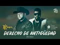 toño lizárraga ft. el mimoso luis antonio lópez derecho de antigüedad en vivo