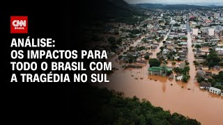 Análise: os impactos para todo o Brasil com a tragédia no Sul | WW