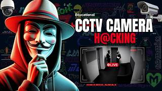 Is CCTV Camera H@cking Possible? 100% Real Method 🤯