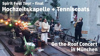 スピリット・フェスト・ツアー11ファイナル - 屋根の上コンサート編 / 'On the Roof'Concert : Hochzeitskapelle + Tenniscoats