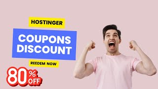 Hostinger Coupon Code 2024 – Get Up to 80% Off Now