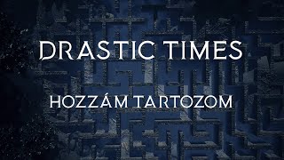 DRASTIC TIMES: Hozzám tartozom (Hivatalos szöveges videó / Official lyric video)