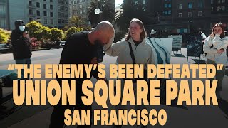 THE ENEMY'S BEEN DEFEATED - SAN FRANCISCO