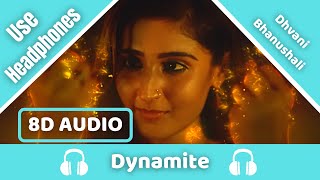 Dynamite (8D AUDIO) | Dhvani Bhanushali | Gourov D | Kunwar J | Collin D | 8D Acoustica