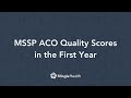 MSSP ACO Quality Scores in the First Year | Ask Dr. Mingle