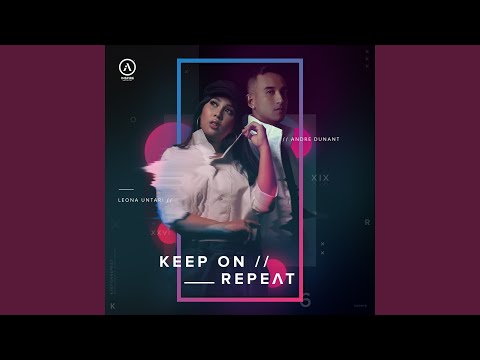 Andre Dunant & Leona Untari Keep on Repeat