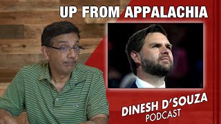 UP FROM APPALACHIA  Dinesh D’Souza Podcast Ep875