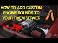 HOW TO ADD CUSTOM ENGINE SOUNDS TO YOUR FIVEM SERVER (2022) SUPER QUICK AND FAST!