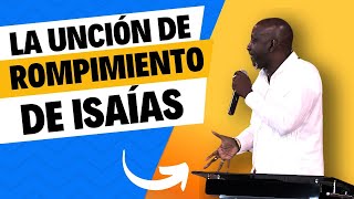 La unción de rompimiento de Isaías - Profeta Flaminio Rivas - Casa de Dios Bet-El