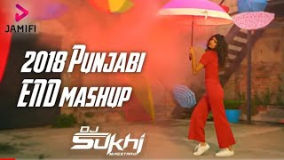 2018 Punjabi END Mashup by DJ Sukhi | Jamifi Studios | Best Punjabi Songs 2018