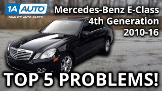 Top 5 Problems Mercedes Benz E Class Sedan 4th Gen 2010-16 W212