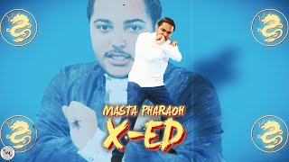 Masta Pharaoh - X-ED (Official Video)