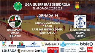 Liga Guerreras Iberdrola 24-25 | Jorn. 14 | Balonmano Zuazo Femenino - Conservas Orbe Zendal Porriño