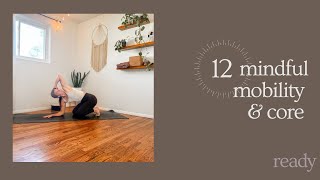 // 10 minute mindful mobility \u0026 core // READY