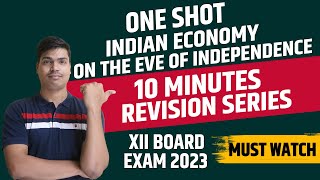 Indian economy on the eve of independence | ONE SHOT | Class 12th Economics Board exam 2023 #cbse