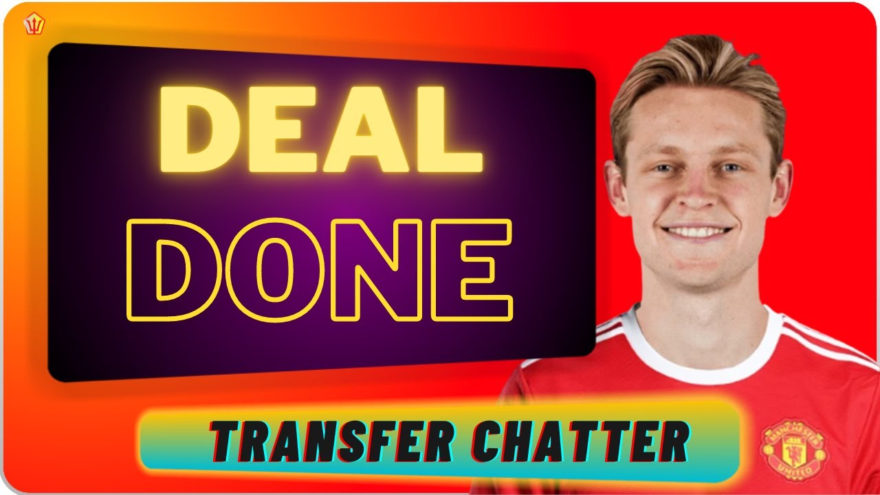 DEAL DONE 🔴 DE JONG TO MANCHESTER UNITED DONE 🔴 TERMS AGREED 🔴 MAN UTD ...