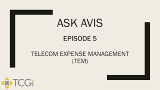 Ask Avis #5 - Telecom Expense Management (TEM)