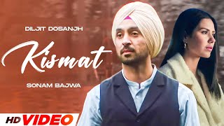 Kismat (HD Video) | Diljit Dosanjh | Sonam Bajwa | New Punjabi Songs 2024 | Latest Punjabui Songs