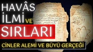 HAVAS İLMİ VE SIRLARI ! / CİNLER ALEMİ / BÜYÜ İLMİ / HÜDDAM İLMİ / CİFİR İLMİ VE EBCED HESABI