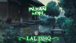 Laal Ishq Slowed And Reverb | Ram Leela | Arijit Singh | Rain Edition | Indian Lofi