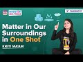 Matter in Our Surroundings Class 9 Science (Chemistry) One Shot Concepts+MCQs | CBSE Class 9 Midterm