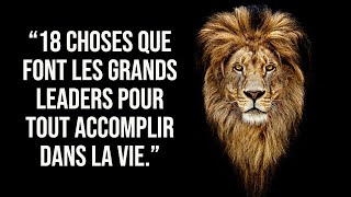 Les grands leaders font ces 18 choses pour tout accomplir dans la vie | L'école de la vie